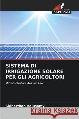 Sistema Di Irrigazione Solare Per Gli Agricoltori Sidharthan Velusamy 9786204129037