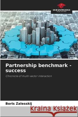 Partnership benchmark - success Boris Zalesskij 9786204131221 Our Knowledge Publishing