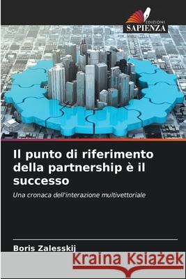 Il punto di riferimento della partnership è il successo Zalesskij, Boris 9786204131252 Edizioni Sapienza