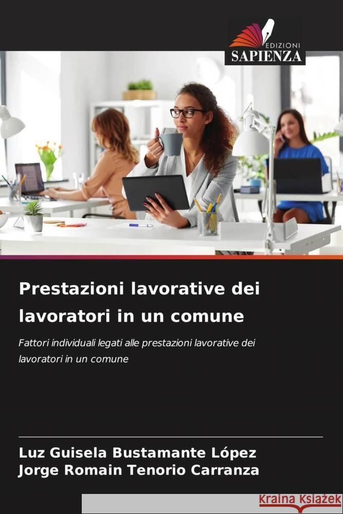 Prestazioni lavorative dei lavoratori in un comune Bustamante López, Luz Guisela, Tenorio Carranza, Jorge  Romain 9786204135090