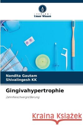 Gingivahypertrophie Nandita Gautam, Shivalingesh Kk 9786204135359