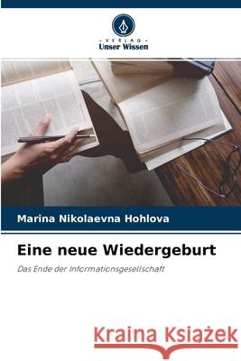 Eine neue Wiedergeburt Marina Nikolaevna Hohlova 9786204136615 Verlag Unser Wissen