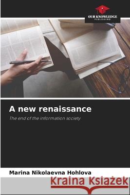 A new renaissance Marina Nikolaevna Hohlova 9786204136639 Our Knowledge Publishing