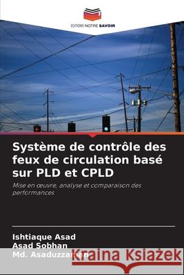 Système de contrôle des feux de circulation basé sur PLD et CPLD Asad, Ishtiaque 9786204137056