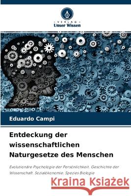 Entdeckung der wissenschaftlichen Naturgesetze des Menschen Eduardo Campi 9786204137506