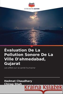 Évaluation De La Pollution Sonore De La Ville D'ahmedabad, Gujarat Chaudhary, Hadmat 9786204137841