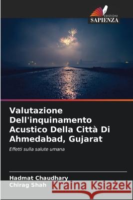 Valutazione Dell'inquinamento Acustico Della Città Di Ahmedabad, Gujarat Chaudhary, Hadmat 9786204137858