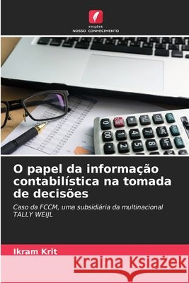 O papel da informação contabilística na tomada de decisões Ikram Krit 9786204137919