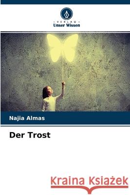Der Trost Najia Almas 9786204139647 Verlag Unser Wissen