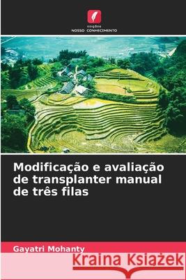 Modificação e avaliação de transplanter manual de três filas Gayatri Mohanty 9786204139746 Edicoes Nosso Conhecimento