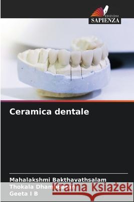 Ceramica dentale Mahalakshmi Bakthavathsalam, Thokala Dhamodaran, Geeta I B 9786204140155