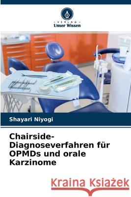 Chairside-Diagnoseverfahren für OPMDs und orale Karzinome Shayari Niyogi 9786204141459