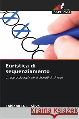 Euristica di sequenziamento Fabiano D L Silva 9786204142999 Edizioni Sapienza