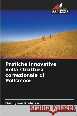 Pratiche innovative nella struttura correzionale di Pollsmoor Dannyboy Pieterse 9786204144849