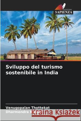 Sviluppo del turismo sostenibile in India Venugopalan Thottekat, Dharmendra Kumar 9786204145327 Edizioni Sapienza