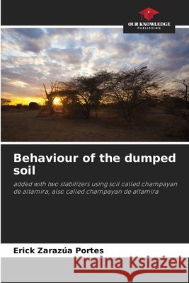 Behaviour of the dumped soil Erick Zarazúa Portes 9786204145617