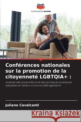 Conférences nationales sur la promotion de la citoyenneté LGBTQIA+ Juliano Cavalcanti 9786204145730 Editions Notre Savoir