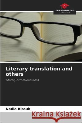 Literary translation and others Nadia Birouk 9786204145976 Our Knowledge Publishing