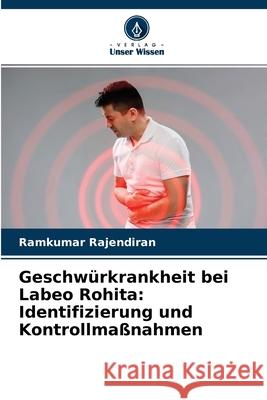 Geschwürkrankheit bei Labeo Rohita: Identifizierung und Kontrollmaßnahmen Ramkumar Rajendiran 9786204146263