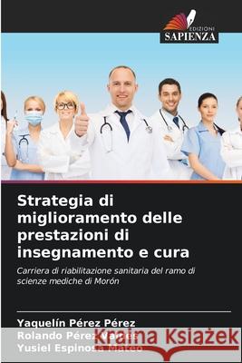 Strategia di miglioramento delle prestazioni di insegnamento e cura P Rolando P 9786204146713 Edizioni Sapienza