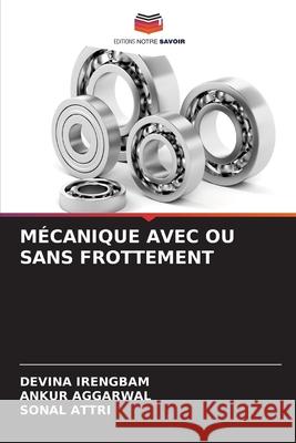 Mécanique Avec Ou Sans Frottement Irengbam, Devina 9786204146881 Editions Notre Savoir