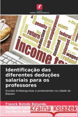 Identificação das diferentes deduções salariais para os professores Franck Botobi Bolundu, Modeste Lomboto Bosunga, Zacharie Bondoki Winene 9786204147505 Edicoes Nosso Conhecimento