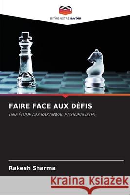 Faire Face Aux Défis Rakesh Sharma 9786204148670 Editions Notre Savoir