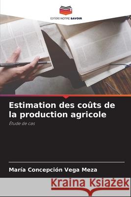 Estimation des coûts de la production agricole María Concepción Vega Meza 9786204149158