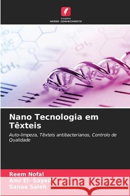 Nano Tecnologia em Têxteis Reem Nofal, Amr El- Sayed, Sanaa Saleh 9786204149233