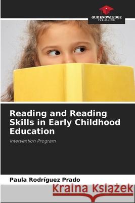 Reading and Reading Skills in Early Childhood Education Paula Rodríguez Prado 9786204149264 Our Knowledge Publishing