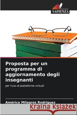 Proposta per un programma di aggiornamento degli insegnanti América Milagros Rodríguez 9786204150307