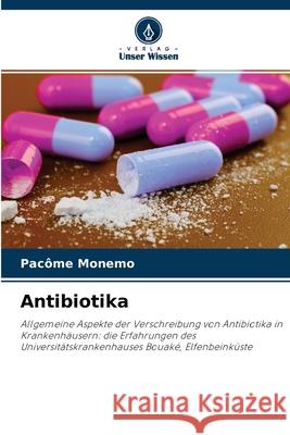 Antibiotika Pacôme Monemo, Jean Michel Koffi Ahua, Micheline N'Guessan 9786204151236