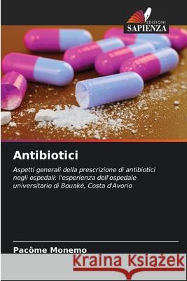 Antibiotici Pacôme Monemo, Jean Michel Koffi Ahua, Micheline N'Guessan 9786204151267