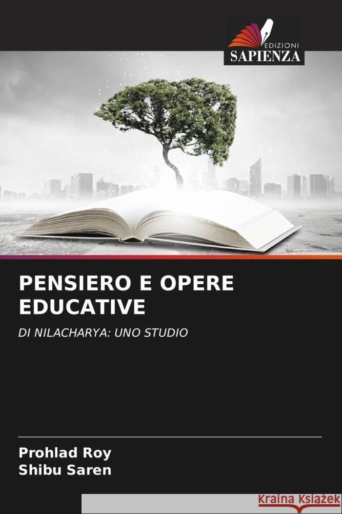 PENSIERO E OPERE EDUCATIVE Roy, Prohlad, Saren, Shibu 9786204152875 Edizioni Sapienza