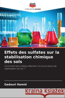 Effets des sulfates sur la stabilisation chimique des sols Gadouri Hamid 9786204153216 Editions Notre Savoir