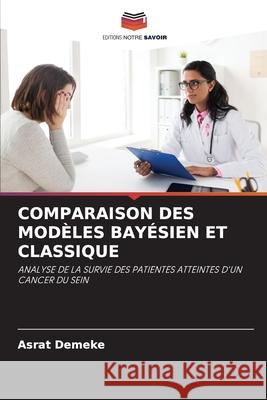 Comparaison Des Modèles Bayésien Et Classique Asrat Demeke 9786204154039 Editions Notre Savoir
