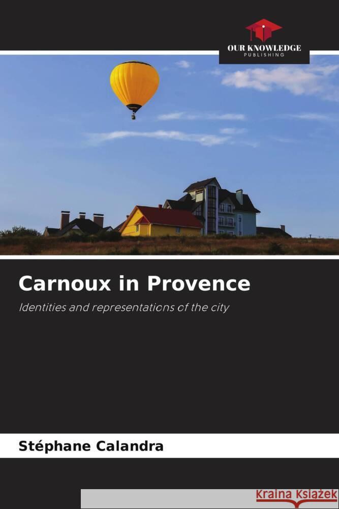 Carnoux in Provence CALANDRA, Stéphane 9786204154237 Our Knowledge Publishing