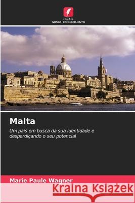 Malta Marie Paule Wagner 9786204154664 Edicoes Nosso Conhecimento