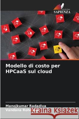 Modello di costo per HPCaaS sul cloud Manojkumar Radadiya, Vandana Rohokale 9786204155067