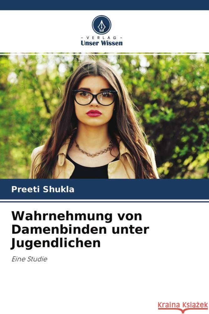 Wahrnehmung von Damenbinden unter Jugendlichen Shukla, Preeti 9786204155265