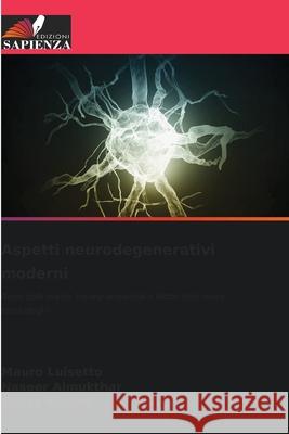 Aspetti neurodegenerativi moderni Mauro Luisetto Naseer Almukthar Edbey Khaled 9786204155982