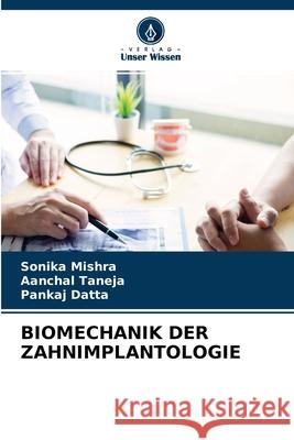 Biomechanik Der Zahnimplantologie Sonika Mishra, Aanchal Taneja, Pankaj Datta 9786204156170