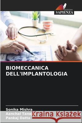 Biomeccanica Dell'implantologia Sonika Mishra Aanchal Taneja Pankaj Datta 9786204156200