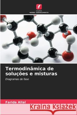 Termodinâmica de soluções e misturas Farida Allal 9786204156620 Edicoes Nosso Conhecimento