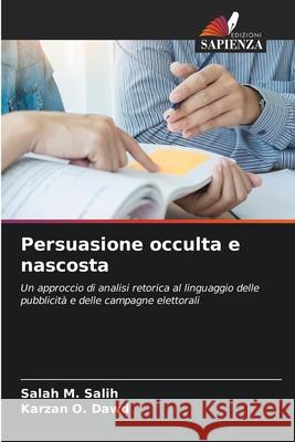 Persuasione occulta e nascosta Salah M Salih, Karzan O Dawd 9786204156842 Edizioni Sapienza