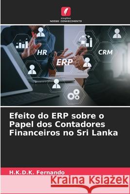 Efeito do ERP sobre o Papel dos Contadores Financeiros no Sri Lanka H K D K Fernando 9786204157344 Edicoes Nosso Conhecimento