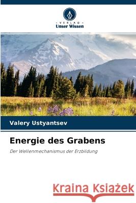 Energie des Grabens Valery Ustyantsev 9786204157535