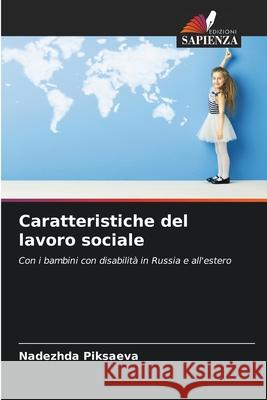 Caratteristiche del lavoro sociale Nadezhda Piksaeva 9786204157931 Edizioni Sapienza