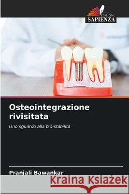 Osteointegrazione rivisitata Pranjali Bawankar 9786204159126 Edizioni Sapienza