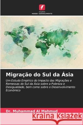Migração do Sul da Ásia Dr Muhammad Al Mahmud 9786204159911
